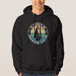 I'd Rather Be Arrowhead Hunting Vintage Arrowhead Hoodie