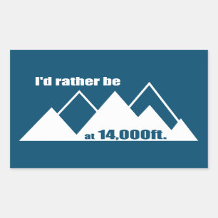 I'd Rather Be At 14,000 Feet Mountain Sticker