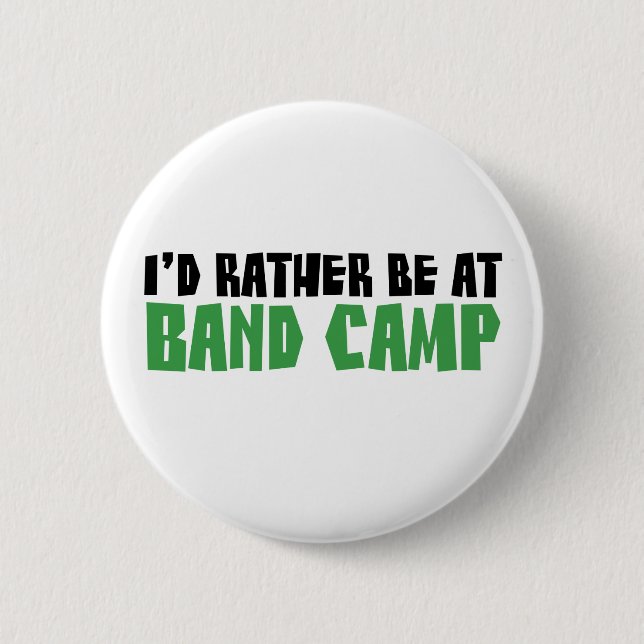 I'd Rather be at Band Camp 2 Inch Round Button (Front)