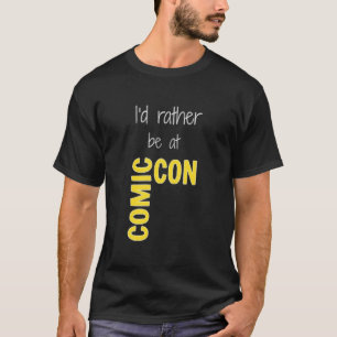 I'd Rather Be At Comic-Con (black) Essential T-Shirt