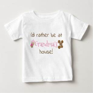 I'd Rather be at Grandma's House Baby T-Shirt