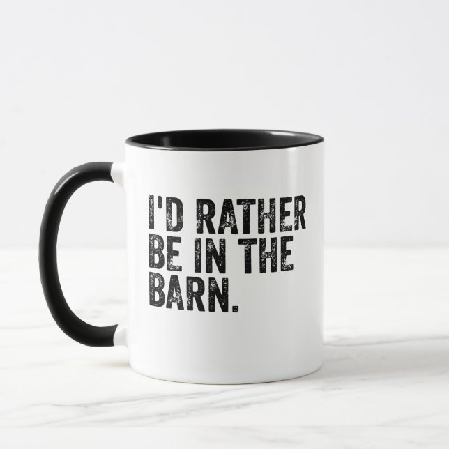 I'd Rather Be At The Barn    Mug (Left)