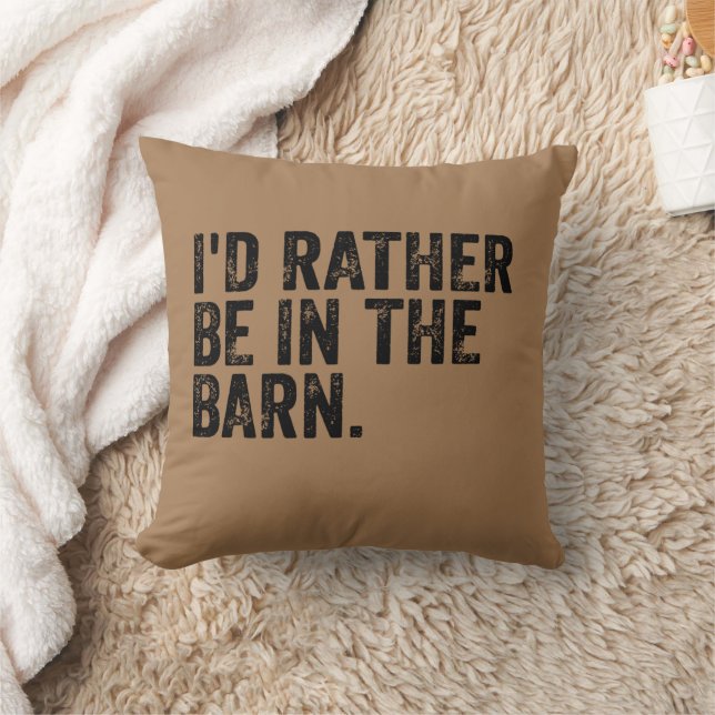 I'd Rather Be At The Barn   Throw Pillow (Blanket)