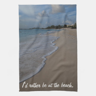 I'd Rather Be at the Beach Kitchen Towel