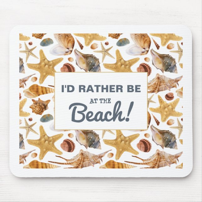 I'd Rather Be at the Beach Quote Seaside Mouse Pad (Front)