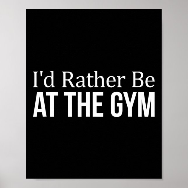 I'd Rather Be At The Gym -  Poster (Front)