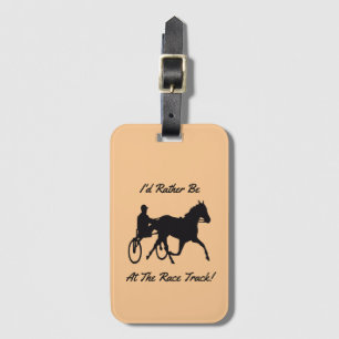 I'd Rather Be At The Race Track Horse Luggage Tag