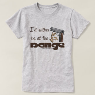 I'd rather be at the range - 2nd amendment shirt