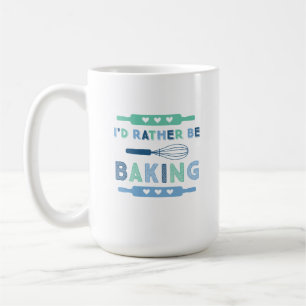 I'd Rather be Baking Blue Coffee Mug