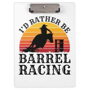 I'd Rather Be Barrel Racing Clipboard