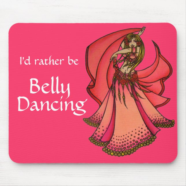 I'd rather be Belly Dancing Mouse Pad (Front)