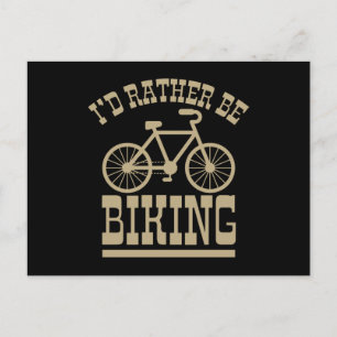 ID RATHER BE BIKING Funny Cycling Bicycle Rider Postcard