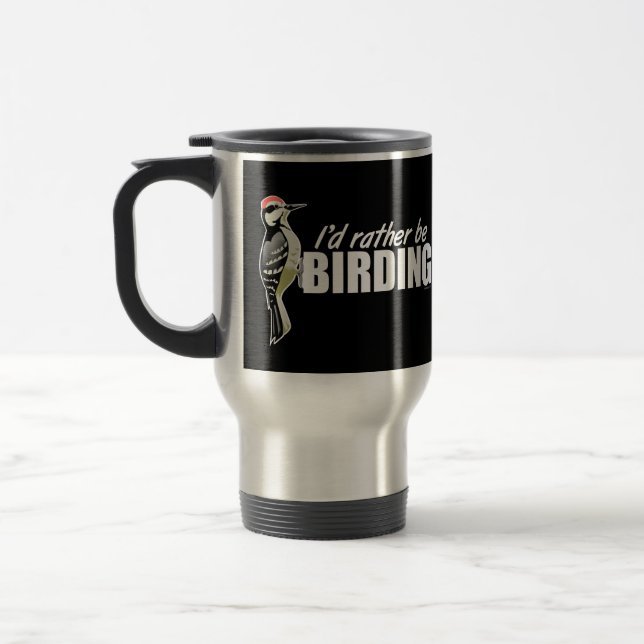 I'd Rather Be Birding Travel Mug (Left)