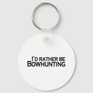 I'D Rather Be Bowhunting Keychain