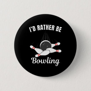 I'd rather be bowling 2 inch round button