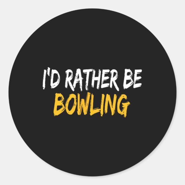 I'd Rather Be Bowling  Classic Round Sticker (Front)