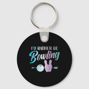 Id Rather Be Bowling Funny Bowler Player Women Gir Keychain