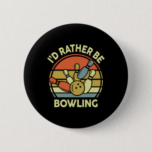 I'd Rather Be Bowling-shirt Vintage Funny Mom Dad 2 Inch Round Button