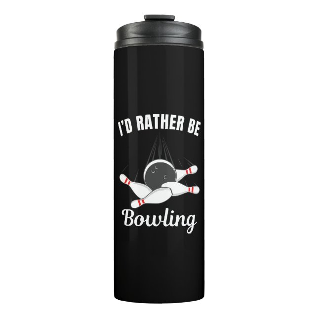 I'd rather be bowling thermal tumbler (Front)