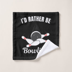 I'd rather be bowling wash cloth