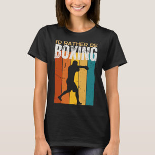 I'd Rather Be Boxing Funny Boxer T-Shirt