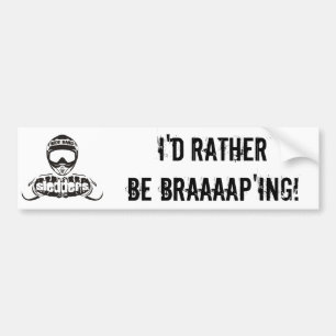 "I'd Rather Be Braaaap'ing" Sledders.com bumper Sticker