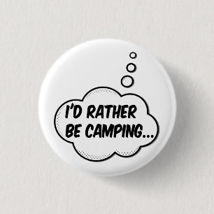 I'd Rather Be Camping 1 Inch Round Button