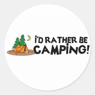 I'd Rather Be Camping Classic Round Sticker
