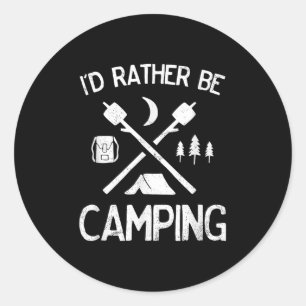 Id Rather Be Camping For Campers Hikers Outdoor Lo Classic Round Sticker