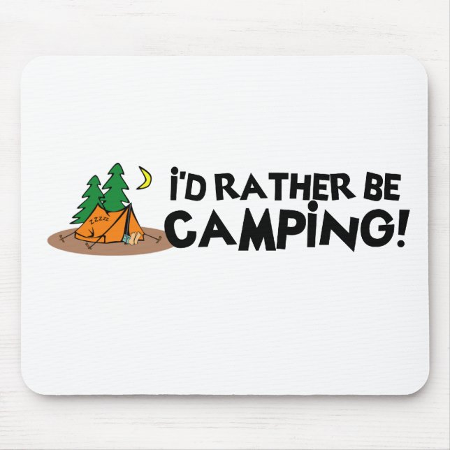 I'd Rather Be Camping Mouse Pad (Front)