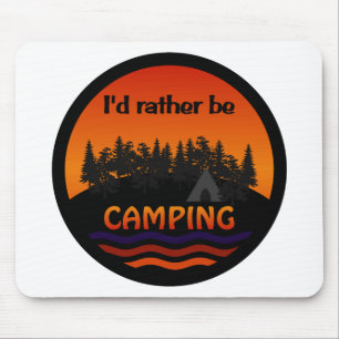 I'd Rather Be Camping mousepad