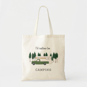 I'd rather be camping Truck Camper RVing Motorhome Tote Bag