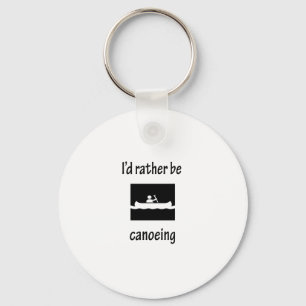 I'd Rather Be Canoeing Keychain