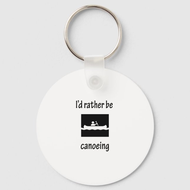 I'd Rather Be Canoeing Keychain (Front)