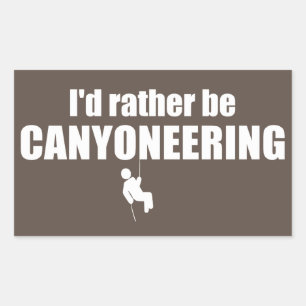 I'd Rather Be Canyoneering Sticker