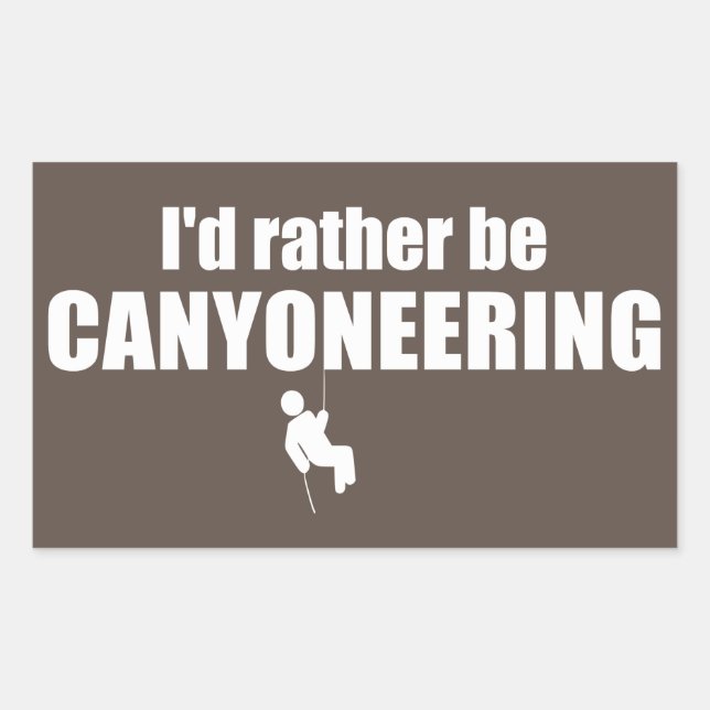 I'd Rather Be Canyoneering Sticker (Front)