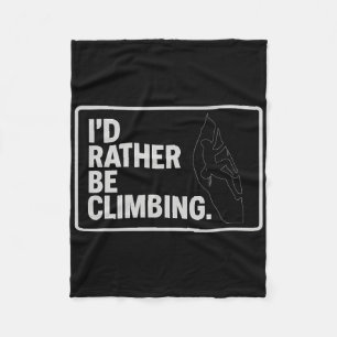 I'd Rather Be Climbing Bumper Sticker Art Fleece Blanket