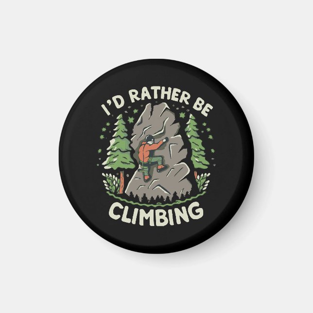 I'd Rather Be Climbing Magnet (Front)