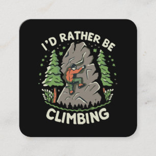 I'd Rather Be Climbing Square Business Card