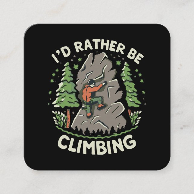 I'd Rather Be Climbing Square Business Card (Front)