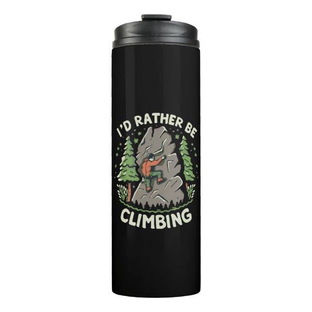 I'd Rather Be Climbing Thermal Tumbler (Front)