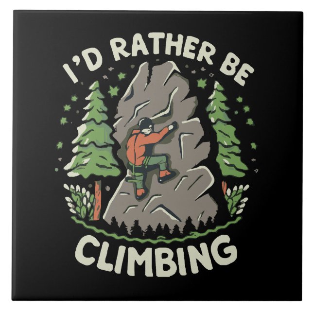 I'd Rather Be Climbing Tile (Front)