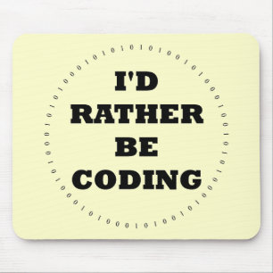 I'd Rather be Coding Mousepad