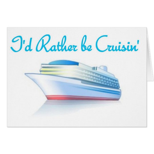 I'd Rather Be Cruisin' Card