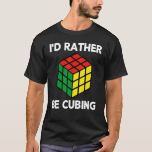 I'd Rather Be Cubing Speed Competitive Puzzle Cube T-Shirt