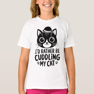 I'd Rather Be Cuddling My Cat T-Shirt