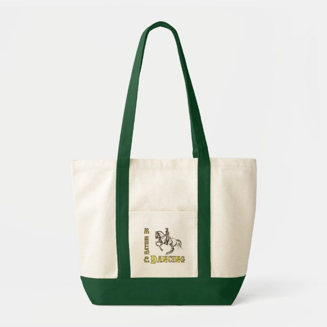I'd Rather Be Dancing Dressage Design Tote Bag (Front)
