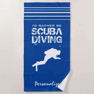 I'd rather be diving funny scuba diver gift custom beach towel