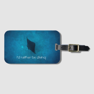 I'd rather be diving manta ray luggage tag