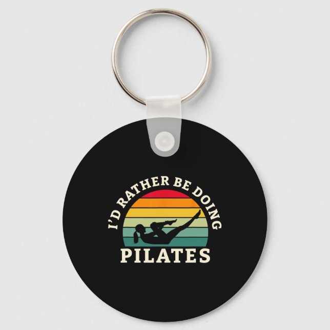 I'd Rather Be Doing Pilates Workout And Yoga  Keychain (Front)